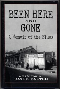 Been Here and Gone A Memoir of the Blues - Dalton